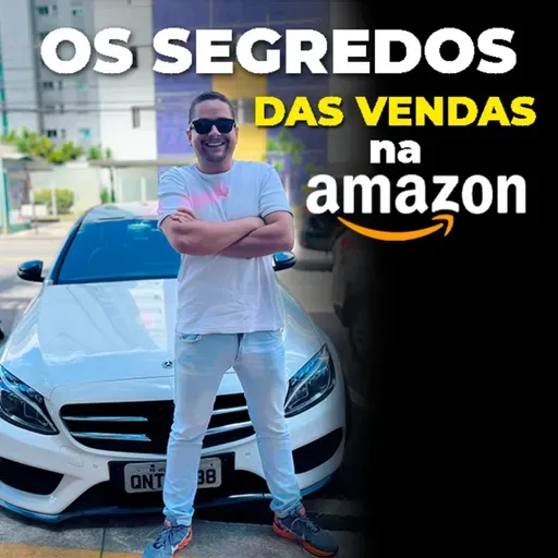ELE REVELOU TUDO! COMO FICAR RICO VENDENDO NA AMAZON | Pai da Amazon