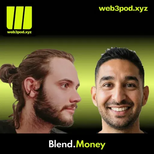 347: How Blend.money is Building the Global Savings Layer for DeFi with guest speakers Manny and Jamie