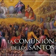 Retiro Mensual "XI. 1. La Comunión de los Santos"