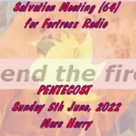 Episode 104: Salvation Meeting (64) - PENTECOST (Sunday 5th June, 2022)