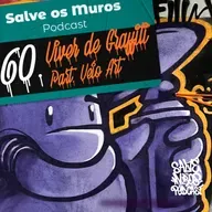 Viver de Graffiti - part. Véio Art (Ep. 060)