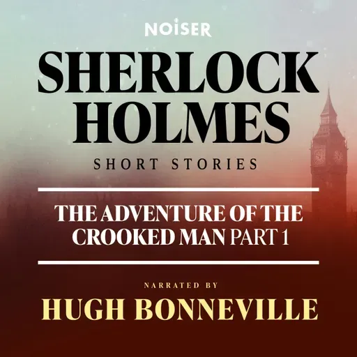 The Adventure of the Crooked Man: Part One