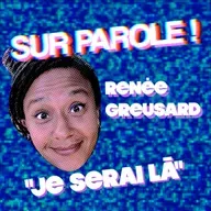 SUR PAROLE ! - "Je serai là" avec Renée Greusard