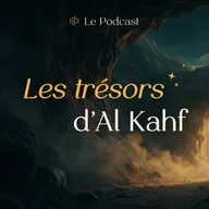 (Rediffusion) Les trésors d’Al Kahf - La beauté du pouvoir
