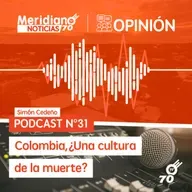 Podcast N° 31 Simón Cedeño: Colombia, ¿Una cultura de la muerte?