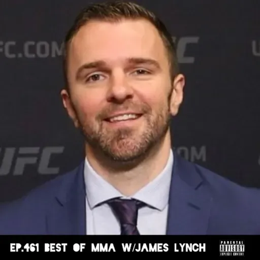 Ep.461 Best of MMA w/James Lynch