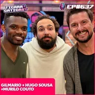 EP 637 - MURILO COUTO, HUGO SOUSA E GILMARIO
