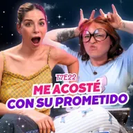 T7E22 ¡Me Acosté Con Su Prometido! 🥵 Ft. Macarena Miguel - #podcast #chisme