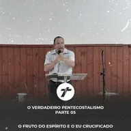 Os Frutos do Espírito e o Eu Crucificado