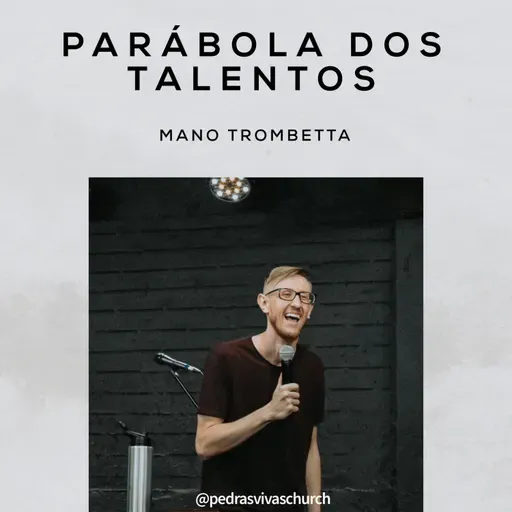 Parábola dos Talentos - Mano Trombetta