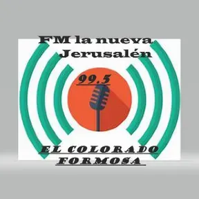FM 99.5  LA NUEVA  JERUSALEN