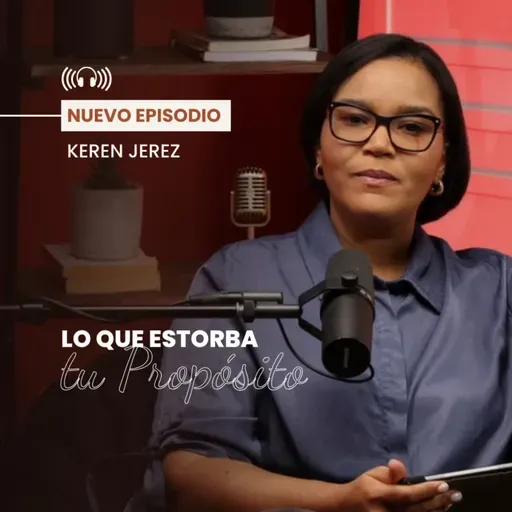 Lo que estorba tu PROPÓSITO - Keren Jeréz