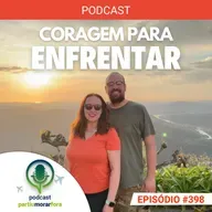 Coragem para enfrentar - Episódio - 398
