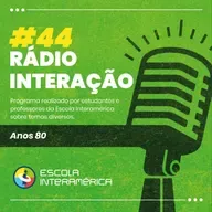 #44 RÁDIO INTERAÇÃO - Anos 80
