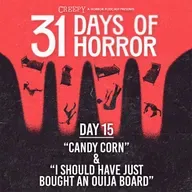 Day 15 - Candy Corn & I Should Have Bought an Ouija Board