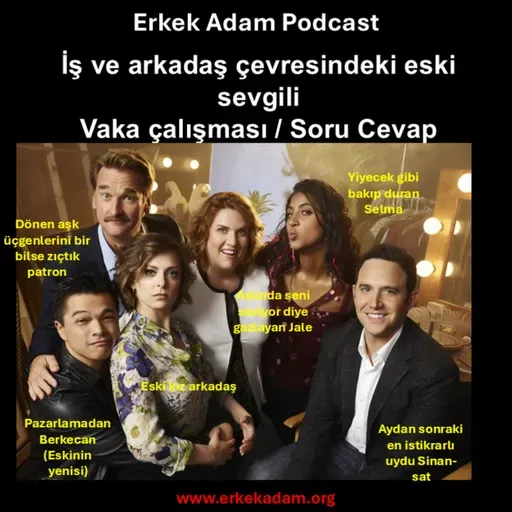 İş ve arkadaş çevresindeki eski sevgili - Vaka çalışması, soru - cevap