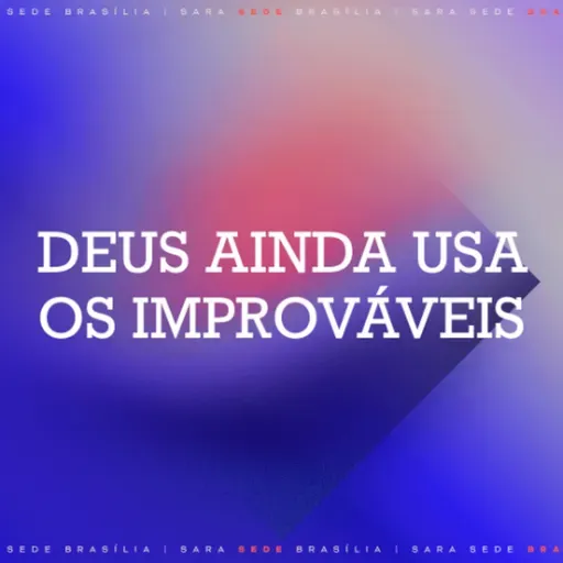 DEUS AINDA USA OS IMPROVÁVEIS - ROBSON RODOVALHO