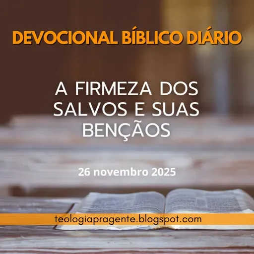 A FIRMEZA DOS SALVOS E SUAS BENÇÃOS