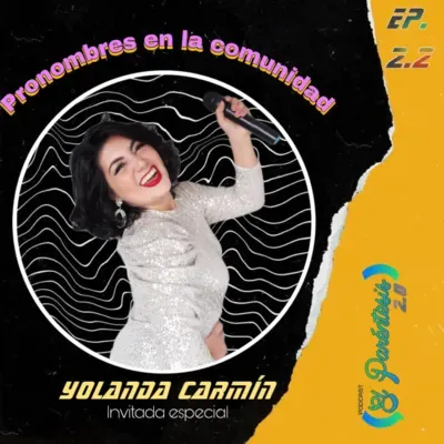 El Paréntesis 2.0 (Episodio 2.2) Pronombres en la comunidad LGBT+ ft. Yolanda Carmín 