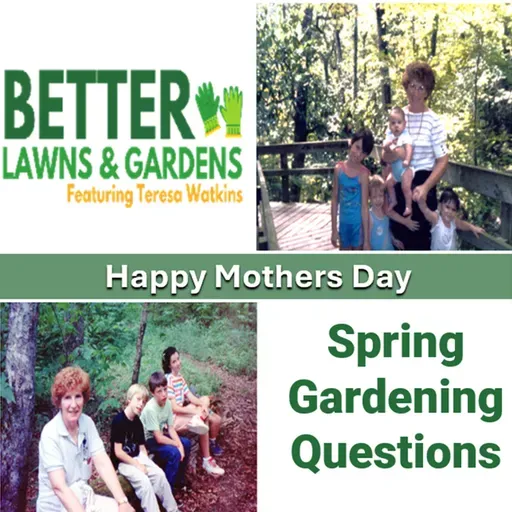 S2 Ep448: Better Lawns and Gardens - Hour 1 Mother's Day Spring Gardening May 9, 2026