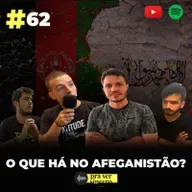 #62 O que há no Afeganistão?