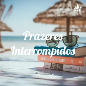 Prazeres Interrompidos