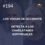 #194 - Detecta a los charlatanes espirituales, con Ramiro Calle (Los Yoguis de Occidente).