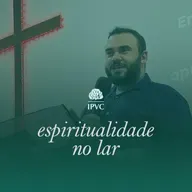 Espiritualidade no lar | Sem. Henrique Brites