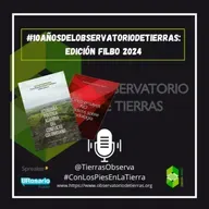 10 Años Del Observatorio De Tierras: edición Filbo 2024 parte uno