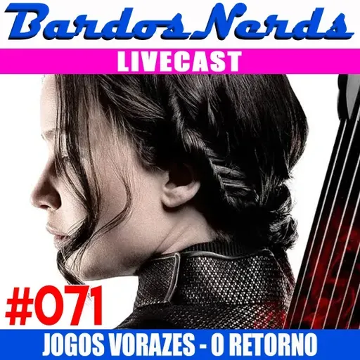 BN #071 - JOGOS VORAZES: O RETORNO