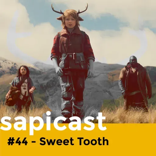 SapiCast #44 - Sweet Tooth