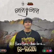 363: Bara-Bara - Ikaw ba si… w/ K-RAM