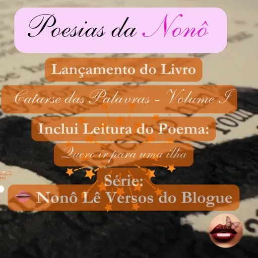 Lançamento de "Catarse das Palavras - Vol. I" 👄 Nonô Lê Versos do Blogue "Quero ir para uma ilha"