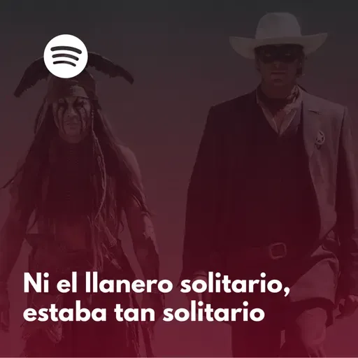 78. Ni el Llanero Solitario, estaba tan Solitario