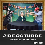 Mexico 68 y el 2 de Octubre - Historia para Tontos Podcast - Ep#159