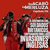 El destino de los soldados enemigos capturados en las invasiones inglesas.