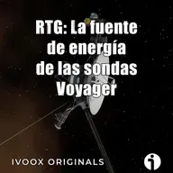 Astrobitácora - 6x15 - RTG: La fuente de energía de las Voyager