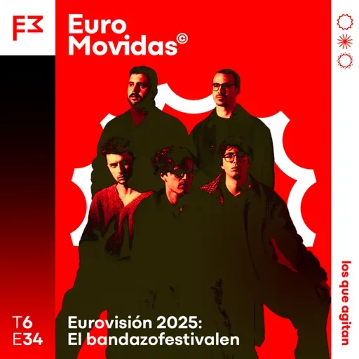 Euromovidas 6x34: El BANDAZOFESTIVALEN de Eurovisión 2025