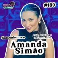 AMANDA SIMÃO - Podcast Vizinho #189