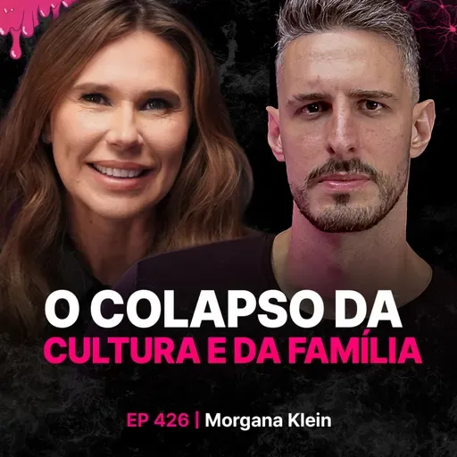 O Colapso da Cultura e da Família - Morgana Klein