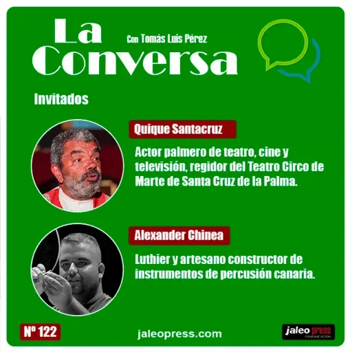 La Conversa Nº 122 - 03/06/2021, con Quique Santacruz y Alexander Chinea