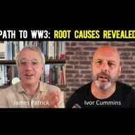286: James Patrick: The Root Causes of How Crazy our World has Become - including WW3!