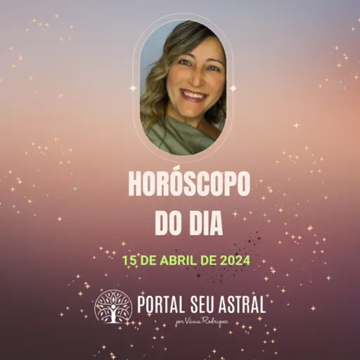 Horóscopo para 15 de abril de 2024