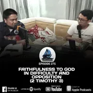 275. FAITHFULNESS TO GOD IN DIFFICULTY AND OPPOSITION (2 TIMOTHY 3)