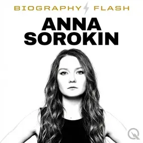 Anna Sorokin - Biography Flash