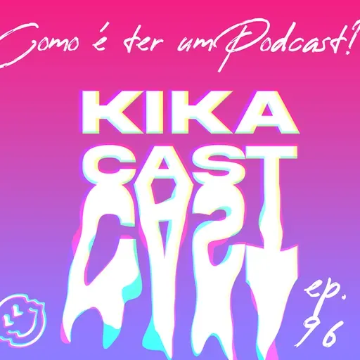 #96 - Como é ter um podcast?