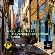 Let’s Get Lost: A Psychogeographical Playlist