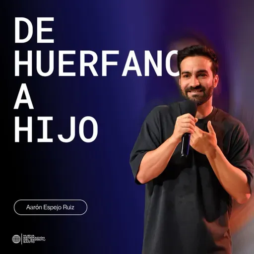 De huérfano a hijo - Prof. Aaron Espejo