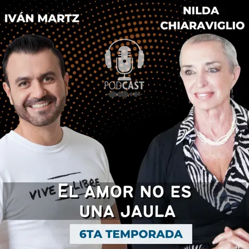 T6 E11 El amor no es una jaula - Nilda Chiaraviglio