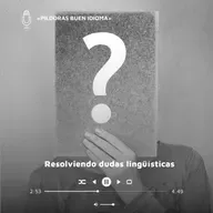 Resolviendo dudas lingüísticas (3.ª parte) 